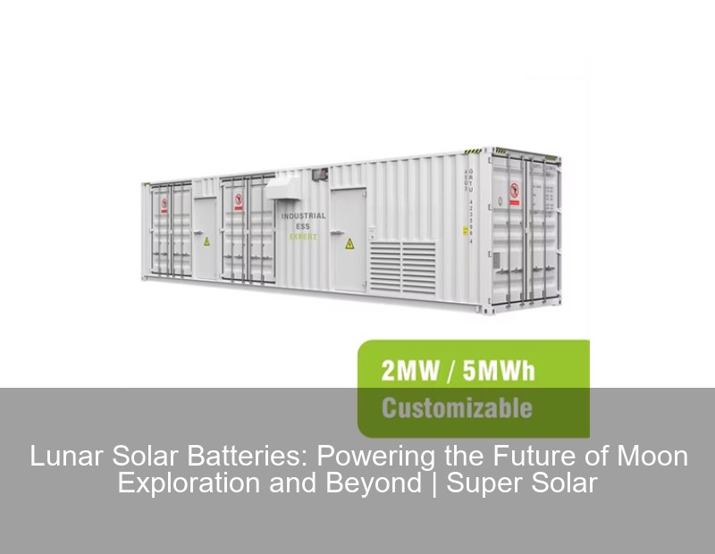 Lunar Solar Batteries: Powering the Future of Moon Exploration and ...